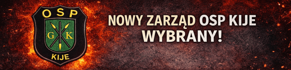 8c559620-dfe6-43ab-985c-307510816b31-1024x248 Nowy Zarząd OSP Kije